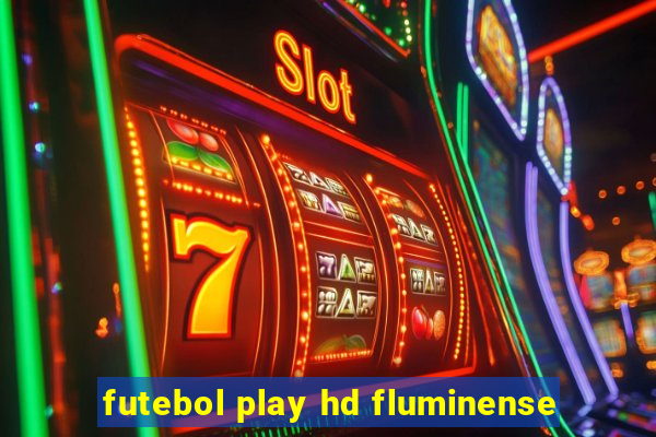 futebol play hd fluminense